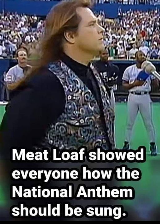 When Meat Loaf showed everyone how the National Anthem should be sung